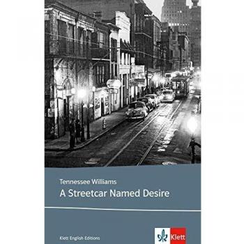 A Streetcar Named Desire: Schulausgabe für das Niveau B2, ab dem 6. Lernjahr. Ungekürzter englischer Originaltext mit Annotationen