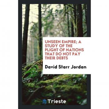 Unseen empire; a study of the plight of nations that do not pay their debts