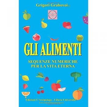 Gli Alimenti: Sequenze Numeriche per la Vita Eterna