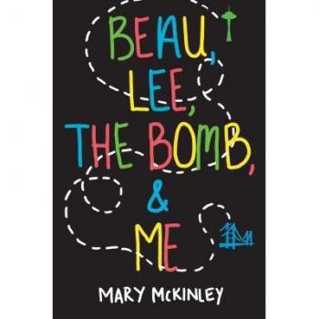 Beau, Lee, The Bomb & Me (The Rusty Winters Series, Band 1)