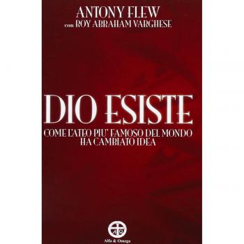 Dio esiste. Come l'ateo più famoso del mondo ha cambiato idea (La bussola)