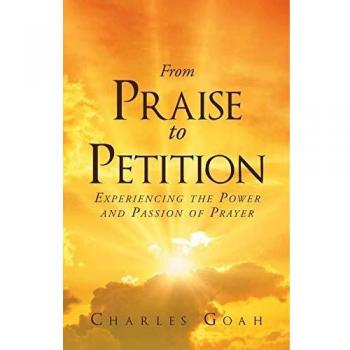 From Praise to Petition: Experiencing the Power and Passion of Prayer