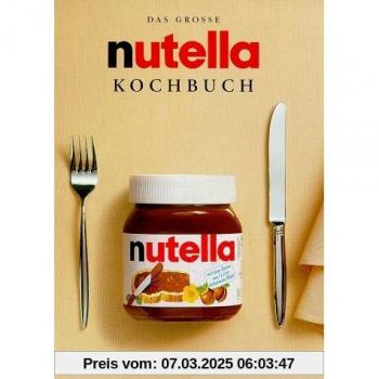 Das große Nutella Kochbuch