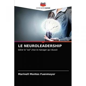 LE NEUROLEADERSHIP: Gérer le soi chez le manager qui réussit