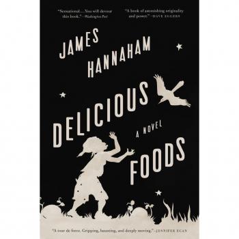 James Hannaham Delicious Foods: A Novel