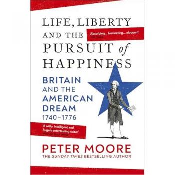 Peter Moore Life, Liberty and the Pursuit of Happiness