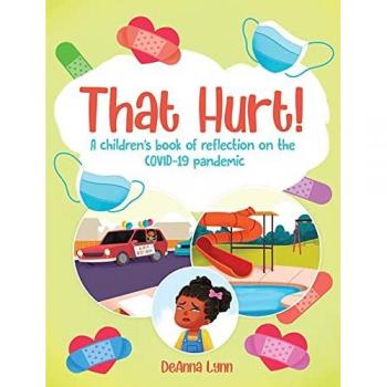 That Hurt!: A children's book of reflection on the COVID-19 pandemic