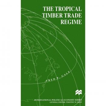 The Tropical Timber Trade Regime