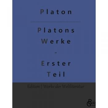 Platon: Platons Dialoge mit Freunden