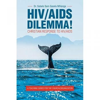 Hiv/Aids Dilemma!: Christian Response to Hiv/Aids