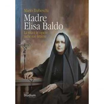 Brixia Sacra (2022). Madre Elisa Baldo. La vita e le opere nelle sue lettere