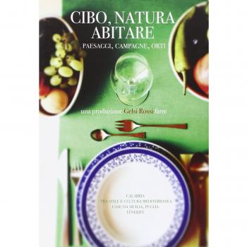 Cibo, natura, abitare. Paesaggi, campagne, orti. In Calabria tra stile e cultura mediterranea con spunti da Sicilia e Puglia, Tenerife (Vol. 1)
