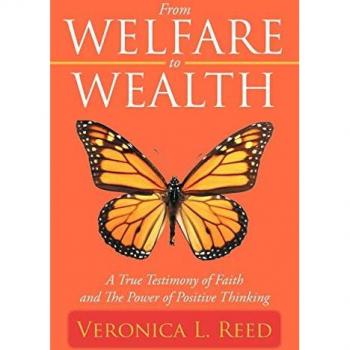 From Welfare to Wealth: A True Testimony of Faith and The Power of Positive Thinking