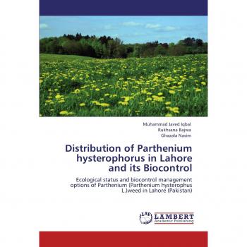 Distribution of Parthenium hysterophorus in Lahore and its Biocontrol: Ecological status and biocontrol management options of Parthenium