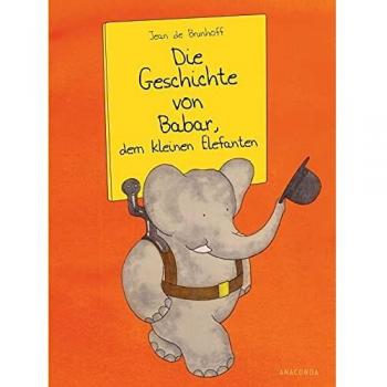Brunhoff, Jean de Die Geschichte Von Babar, Dem Kleinen Elefanten