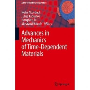 Advances in Mechanics of Time-Dependent Materials