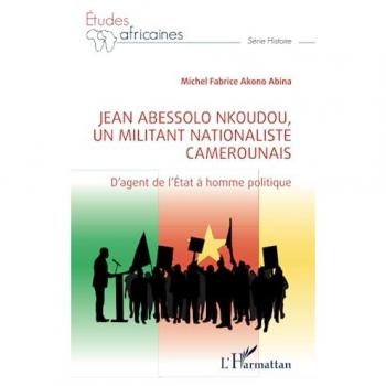 Jean Abessolo Nkoudou, un militant nationaliste camerounais