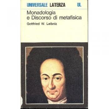 La monadologia e Discorso di metafisica