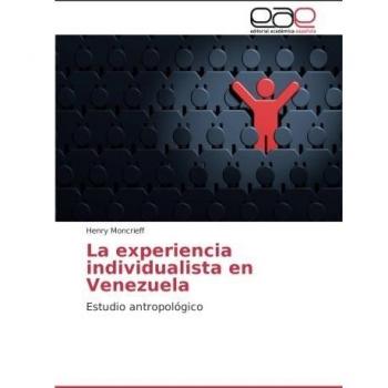 La experiencia individualista en Venezuela: Estudio antropológico