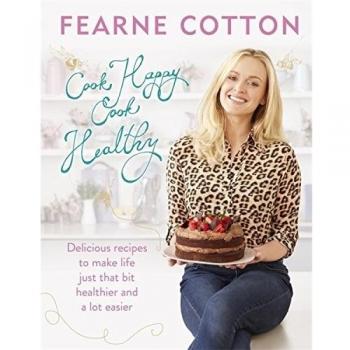 Cook Happy, Cook Healthy by Cotton, Fearne Book