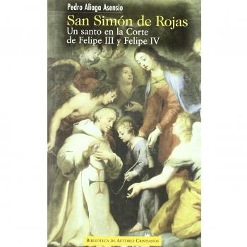 San Simón de Rojas: Un santo en la Corte de Felipe III y Felipe IV (NORMAL)