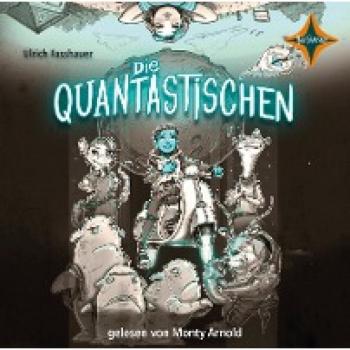 Ulrich Fasshauer Die Quantastischen: Vollständige Lesung, Gelesen Von Monty Arnold, 1 Cd, 68 Min.