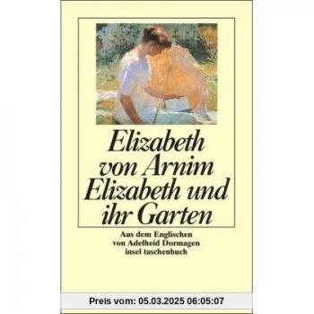 Elizabeth und ihr Garten: Roman (insel taschenbuch)