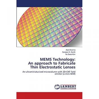 Sharma, Anjli: MEMS Technology: An approach to Fabricate Thin Electrostatic Lenses