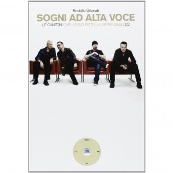 Sogni ad alta voce. Le canzoni che hanno fatto la storia degli U2