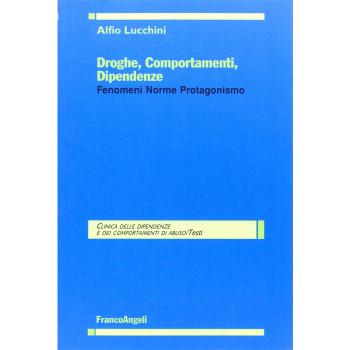 Droghe, comportamenti, dipendenze. Fenomeni, norme, protagonismo