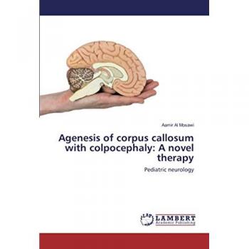 Agenesis of corpus callosum with colpocephaly: A novel therapy