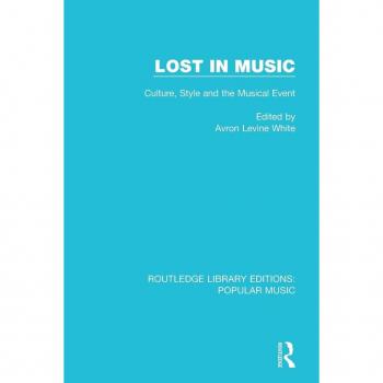 Lost in Music: Culture, Style and the Musical Event (Routledge Library Editions: Popular Music)