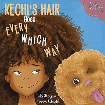 Daddy Do My Hair : Kechi's Hair Goes Every Which Way