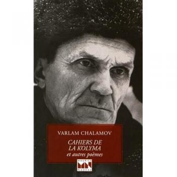 Cahiers de la Kolyma : et autres poèmes