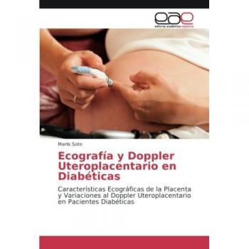 Soto, Marlis: Ecografía y Doppler Uteroplacentario en Diabéticas