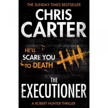 The Executioner: A brilliant serial killer thriller, featuring the unstoppable Robert Hunter