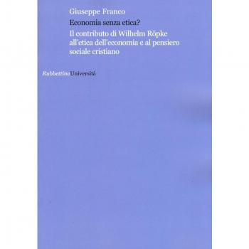 Economia senza etica? Il contributo di Wilhelm Röpke all'etica dell'economia e al pensiero sociale cristiano