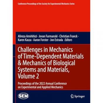 Challenges in Mechanics of Time-Dependent Materials & Mechanics of Biological Systems and Materials Volume 2