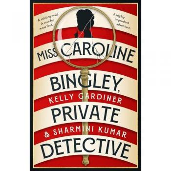 Miss Caroline Bingley, Private Detective: A Brand-New, Unputdownable Regency Cosy Crime Historical Mystery For 2025