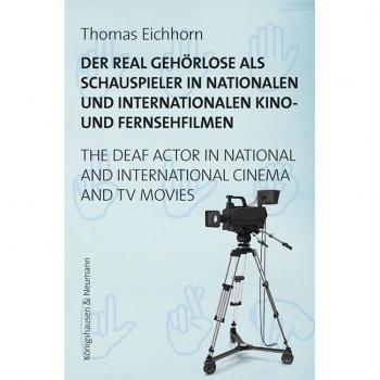 Der real Schwerhörige/Gehörlose als Schauspieler in nationalen und internationalen Kino