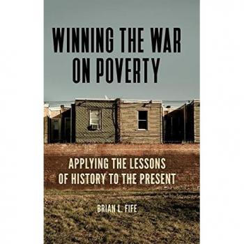 Winning the War on Poverty: Applying the Lessons of History to the Present