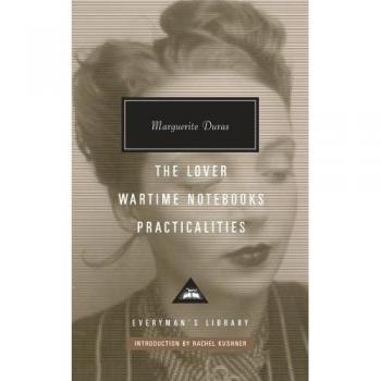 The Lover, Wartime Notebooks, Practicalities: Marguerite Duras