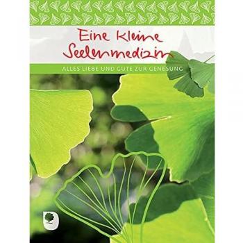 Eine kleine Seelenmedizin: Alles Liebe und Gute zur Genesung