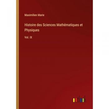 Marie, Maximilien: Histoire des Sciences Mathématiques et Physiques