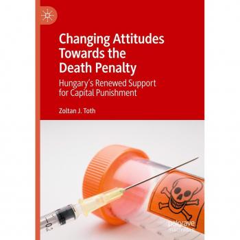 Changing Attitudes Towards the Death Penalty: Hungary’s Renewed Support for Capital Punishment