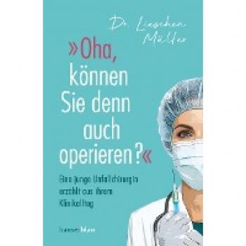 'Oha, kÃ¶nnen Sie denn auch operieren?'