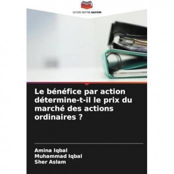Iqbal, Amina: Le bénéfice par action détermine-t-il le prix du marché des actions ordinaires ?
