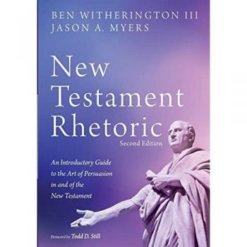 New Testament Rhetoric, Second Edition: An Introductory Guide to the Art of Persuasion in and of the New Testament