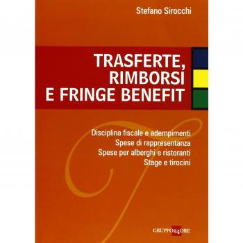 Trasferte, rimborsi e fringe benefit. Disciplina fiscale e adempimenti. Spese di rappresentanza. Spese per alberghi e ristoranti. Stage e tirocini
