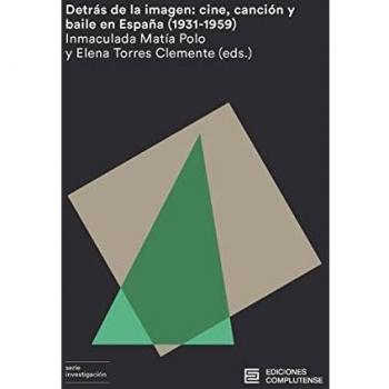 Detrás de la imagen: cine, canción y baile en España